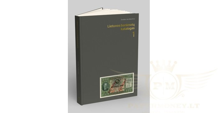 LIETUVOS BANKNOTŲ KATALOGAS.  1 DALIS. SMETONINIAI