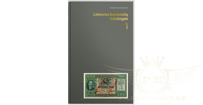 LIETUVOS BANKNOTŲ KATALOGAS.  1 DALIS. SMETONINIAI