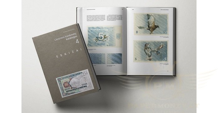LIETUVOS BANKNOTŲ KATALOGAS. 4 DALIS. ESKIZAI , IŠANKSTINIS UŽSAKYMAS 4